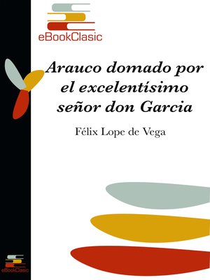 cover image of Arauco domado por el excelentísimo señor don García Hurtado de Mendoza (Anotado)